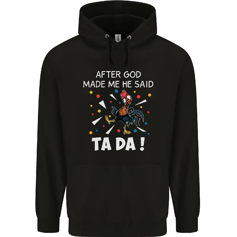 After God Made Me He Said TA DA Funny Mens 80% Cotton Hoodie