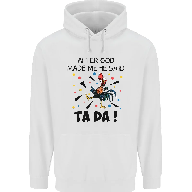 After God Made Me He Said TA DA Funny Mens 80% Cotton Hoodie