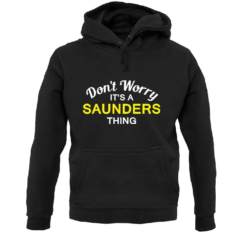 Don't Worry It's a SAUNDERS Thing! Unisex Hoodie