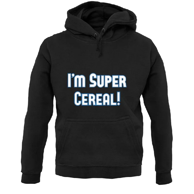 I'm Super Cereal Unisex Hoodie